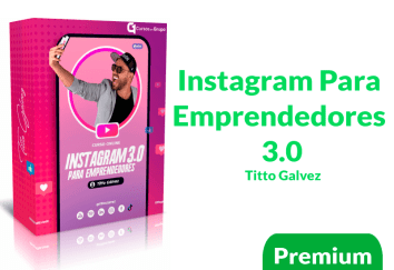 Lee más sobre el artículo Curso Instagram Para Emprendedores 3.0 Titto Galvez