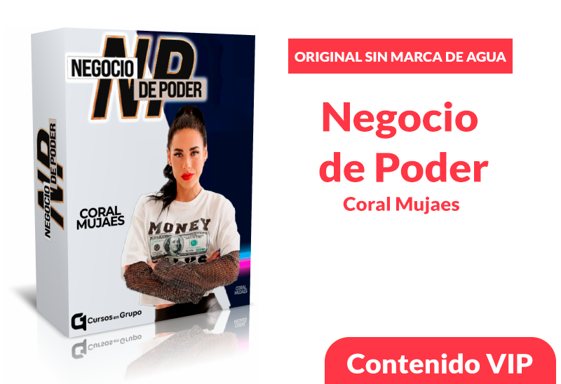 You are currently viewing [Contenido VIP] Curso Negocio de Poder – Coral Mujaes