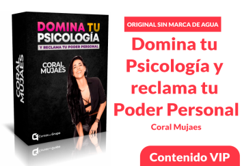 imagen portada [Contenido VIP] Curso Domina tu Psicología y reclama tu Poder Personal - Coral Mujaes